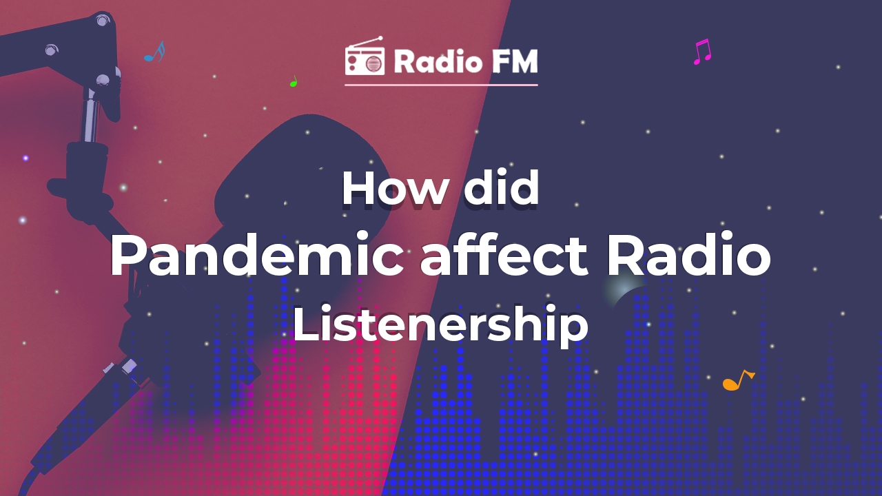 How did Pandemic Affect Radio Listenership
